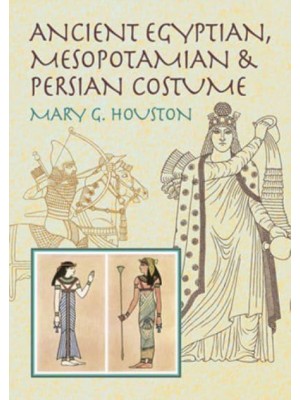 Ancient Egyptian, Mesopotamian & Persian Costume - Dover Fashion and Costumes