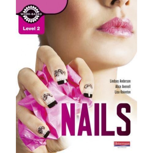 Nails. Level 2 - Heinemann Work-Based Learning