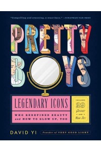 Pretty Boys Legendary Icons Who Redefined Beauty and How to Glow Up, Too