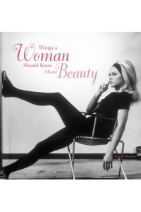 Things a Woman Should Know About Beauty