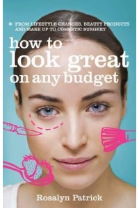 How to Look Great on Any Budget