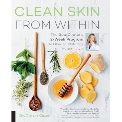 Clean Skin from Within The Spa Doctor's 2-Week Program to Glowing, Naturally Youthful Skin