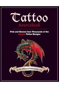 Tattoo Sourcebook Pick and Choose from Thousands of the Hottest Tattoo Designs
