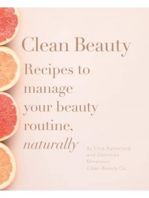 Clean Beauty Recipes to Manage Your Beauty Routine, Naturally