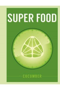 Cucumber - Super Food