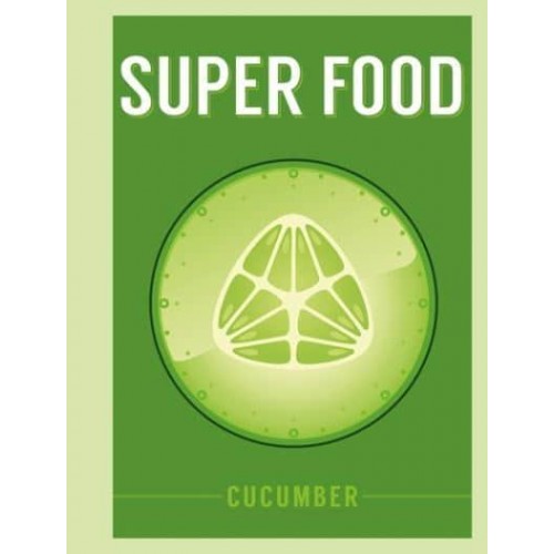 Cucumber - Super Food
