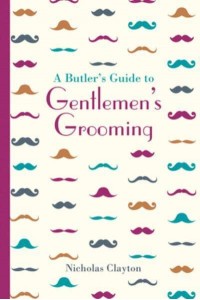 A Butler's Guide to Gentleman's Grooming