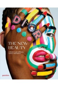 The New Beauty A Modern Look at Beauty, Culture, and Fashion