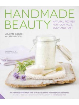 Handmade Beauty Natural Recipes for Your Face, Body and Hair