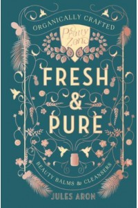 Fresh & Pure Organically Crafted Beauty Balms & Cleansers - Pretty Zen