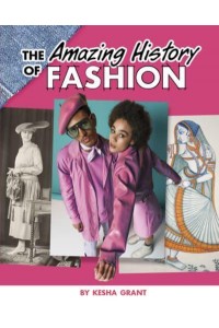 The Amazing History of Fashion - Amazing Histories