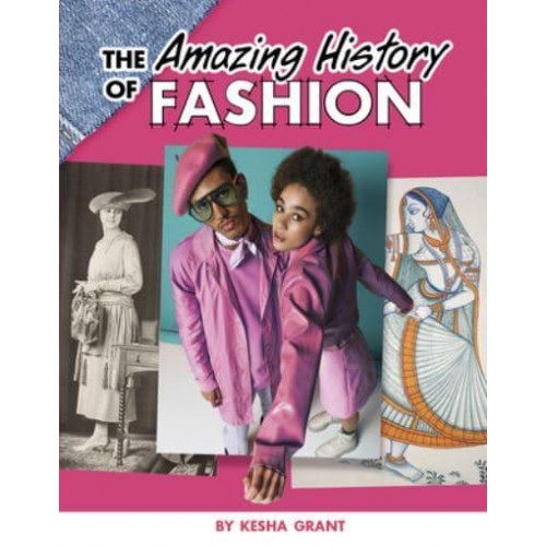 The Amazing History of Fashion - Amazing Histories