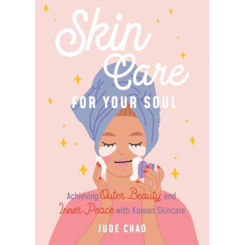 Skin Care for Your Soul Achieving Outer Beauty and Inner Peace With Korean Skincare