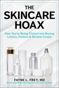 Skincare Hoax How You're Being Tricked Into Buying Lotions, Potions & Wrinkle Cream