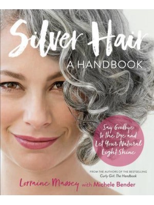 Silver Hair Say Goodbye to the Dye-- And Let Your Natural Light Shine!