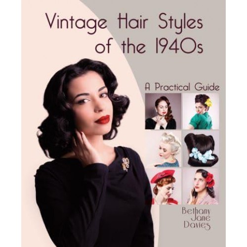 Vintage Hair Styles of the 1940S A Practical Guide