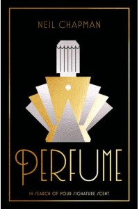Perfume In Search of Your Signature Scent
