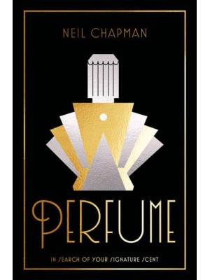 Perfume In Search of Your Signature Scent