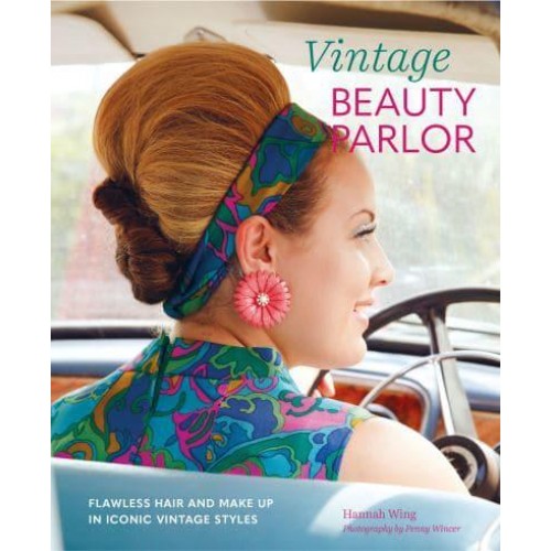 Vintage Beauty Parlor Flawless Hair and Make-Up in Iconic Vintage Styles