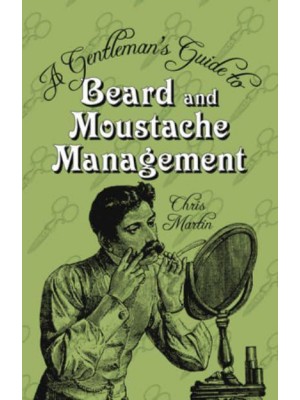 A Gentleman's Guide to Beard and Moustache Management