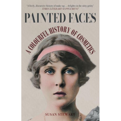 Painted Faces A Colourful History of Cosmetics