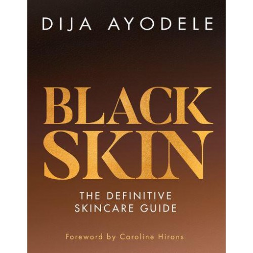 Black Skin The Definitive Skincare Guide