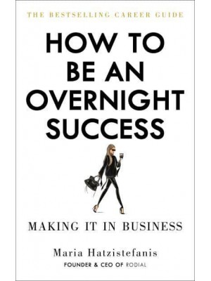 How to Be an Overnight Success