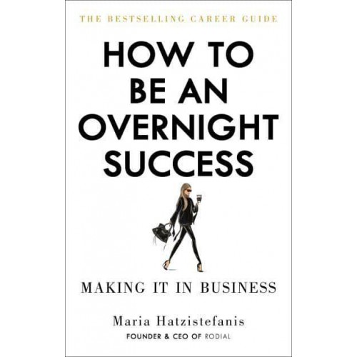 How to Be an Overnight Success