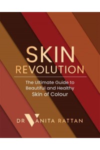Skin Revolution The Ultimate Guide to Beautiful and Healthy Skin of Colour