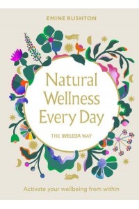 Natural Wellness Every Day Activating Your Wellbeing from Within