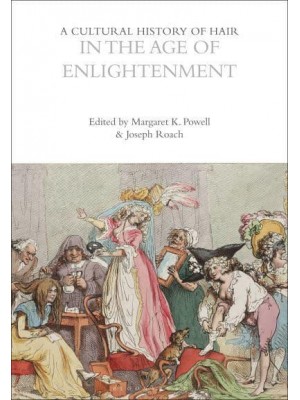 A Cultural History of Hair in the Age of Enlightenment - A Cultural History of Hair