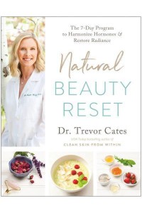 Natural Beauty Reset The 7-Day Program to Harmonize Hormones and Restore Radiance