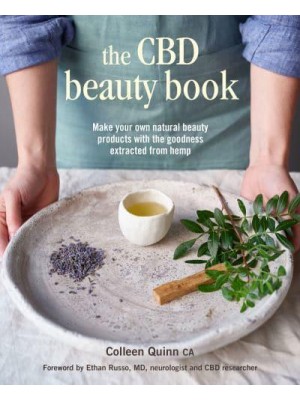 The CBD Beauty Book Make Your Own Natural Beauty Products With the Goodness Extracted from Hemp