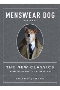 Menswear Dog Presents the New Classics Fresh Looks for the Modern Man