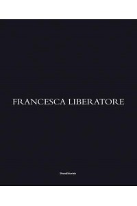 Francesca Liberatore Made in Italy - Silvana Editoriale
