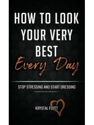 How To Look Your Very Best Every Day