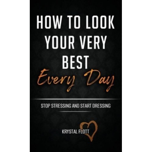 How To Look Your Very Best Every Day