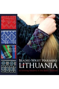 Beaded Wrist Warmers from Lithuania 63 Knitting Patterns in the Baltic Tradition