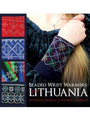 Beaded Wrist Warmers from Lithuania 63 Knitting Patterns in the Baltic Tradition