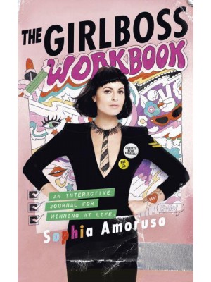 The Girlboss Workbook An Interactive Journal for Winning at Life