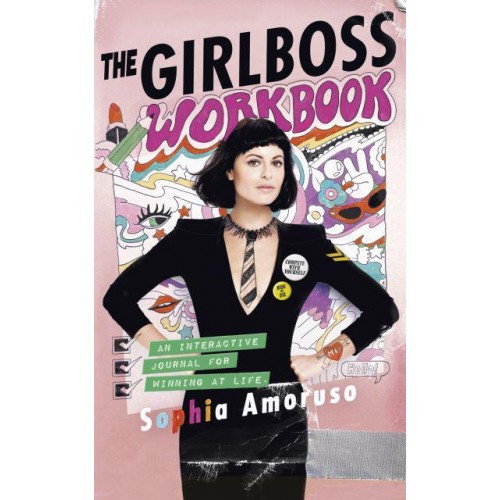 The Girlboss Workbook An Interactive Journal for Winning at Life