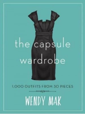 The Capsule Wardrobe 1,000 Outfits from 30 Pieces