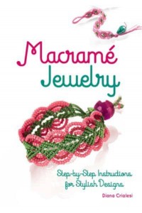 Macramé Jewelry Step-by-Step Instructions for Stylish Designs