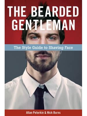 The Bearded Gentleman The Style Guide to Shaving Face