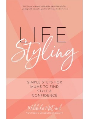 Life Styling Simple Steps for Mums to Find Your Style & Confidence