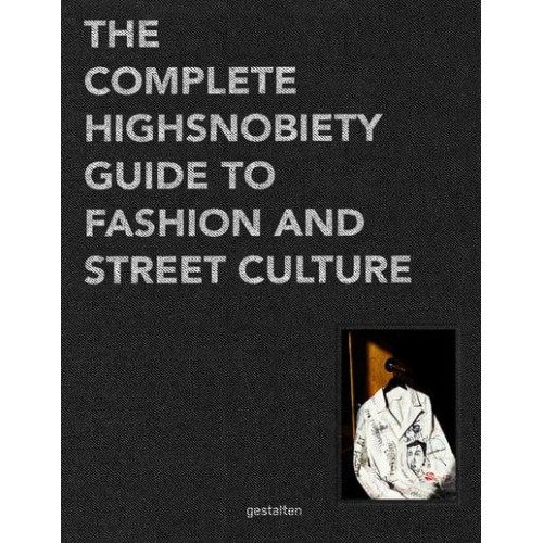 The Incomplete Highsnobiety Guide to Street Fashion and Culture
