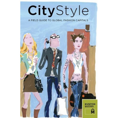 CityStyle A Field Guide to Global Fashion Capitals - Museyon Guides