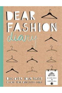 Dear Fashion Diary Discover Your Taste-Become Your Own Fashion Guru