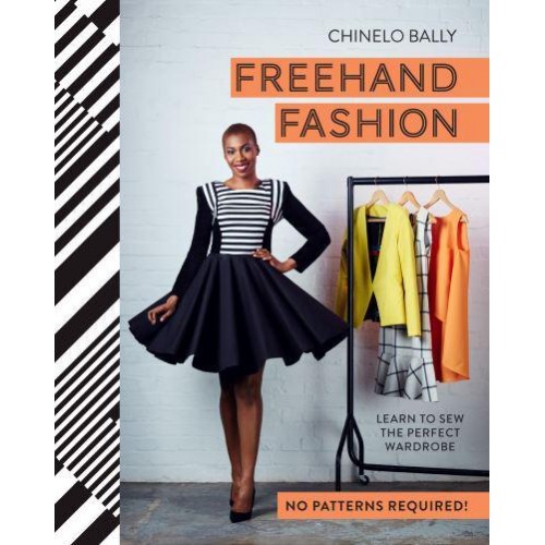 Freehand Fashion Learn to Sew the Perfect Wardrobe