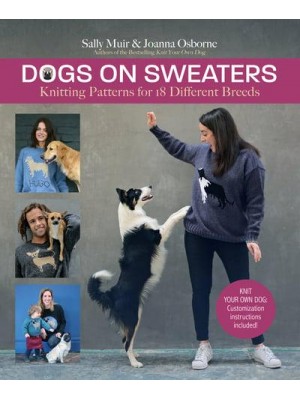 Dogs on Sweaters Knitting Patterns for 18 Different Breeds